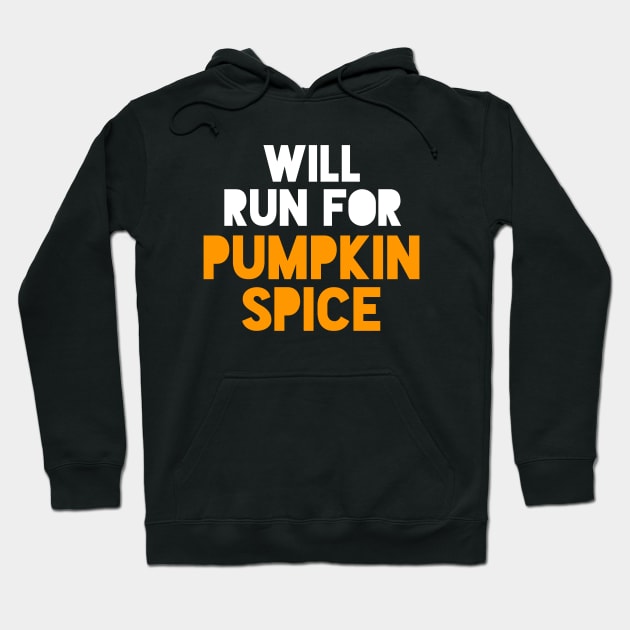 Halloween Running - Will Run For Pumpkin Spice Hoodie by PodDesignShop